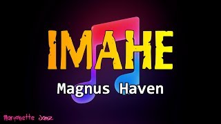 Magnus Haven -  "Imahe" [Lyrics] ♫ ♪ ♫