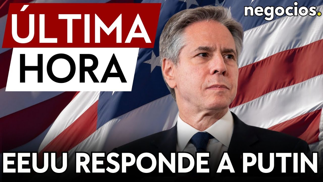 ÚLTIMA HORA | EEUU responde a Putin: "No hemos alentado o facilitado ataques fuera de Ucrania"