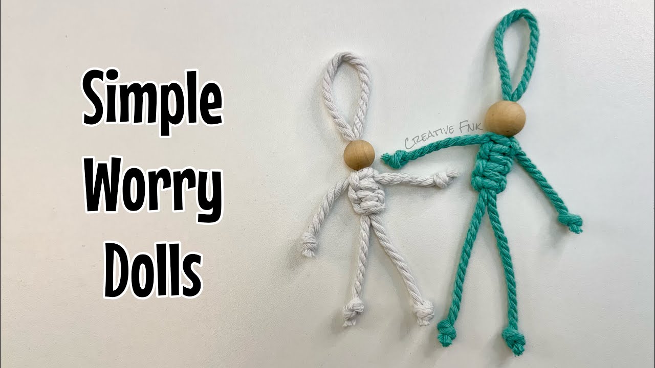 How to make a worry doll! Simple macrame worry dolls - perfect kids ...