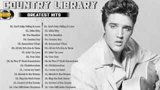 Can't Help Falling In Love Elvis Presley , Alan Jackson, George Strait...|Best Country Songs Ever