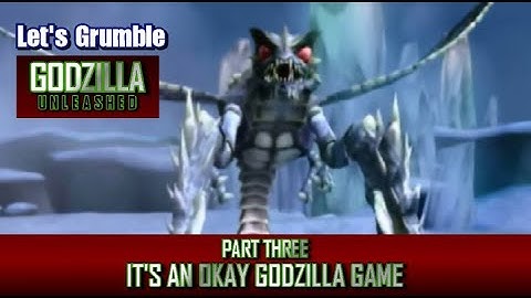 Let’s Grumble: Godzilla: Unleashed (Part 3)