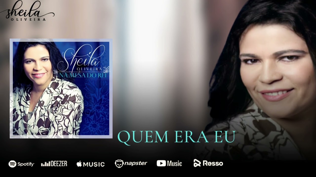 Sheila Oliveira - Quem era eu | Aúdio Oficial