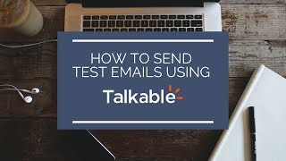 How to Send Test Emails Using Talkable