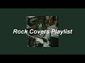 ❝Caution: Head Banging❞ || Rock Covers Playlist