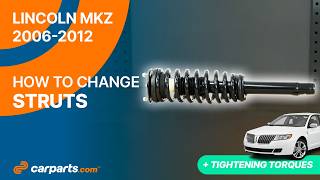 How to replace the Struts 2006 - 2012 Lincoln MKZ 🚗