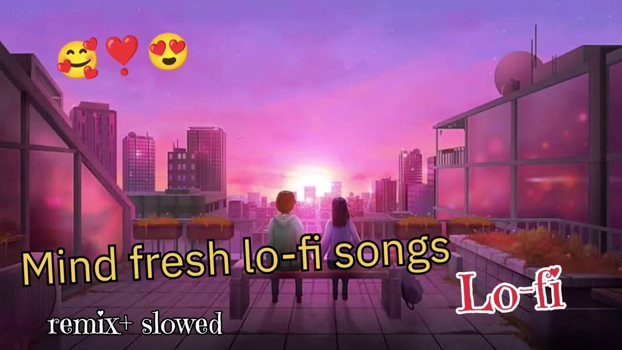 Mind ❤️ fresh remix slowed song 