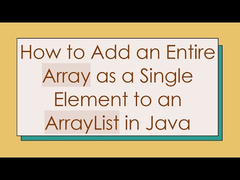 How to Add an Entire Array as a Single Element to an ArrayList in Java