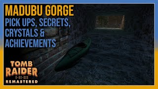 Tomb Raider 3 - Madubu Gorge - Pick ups / Secrets / Crystals / Achievements - All In One