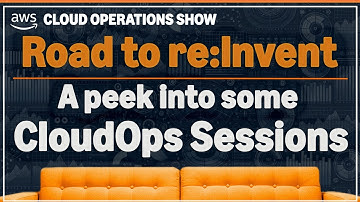 A peek into Cloud Ops sessions at re:Invent 2025 | Ep20