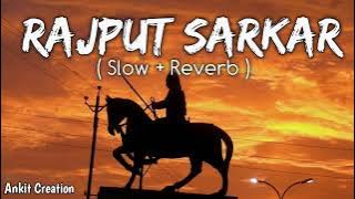 Rajput Sarkar ( Slow   Reverb ) (राजपूत सरकार) Vikrant Thakur | Robin Rana | Rahul Thakur |