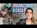 ORGANIZANDO A CASA (PARTE 2) POR ALICE SALAZAR