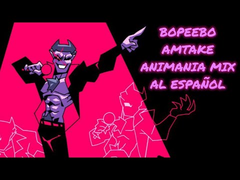 BOPEEBO_Spanish cover_ANIMANIA AMTAKE MIX //Friday Night Funkin' Animania Mix