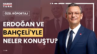 #CANLI  CHP Genel Başkanı Özgür Özel Habertürk'te soruları yanıtlıyor