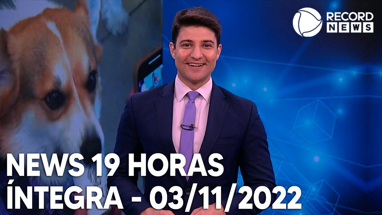 News 19 Horas – 03/11/2022