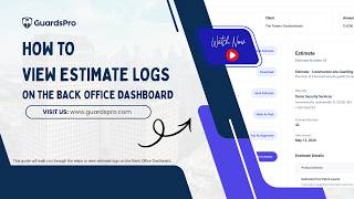 How To View Estimate Logs On The Back Office Dashboard?-Guardspro Support Center Video