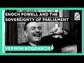 Enoch Powell and the Sovereignty of Parliament - Professor Vernon Bogdanor