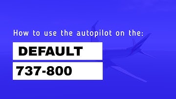 FSX:SE | How to use the autopilot on a default 737-800