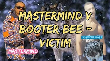 Mastermind v Booter Bee - Victim (music beat)