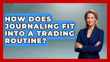 How Does Journaling Fit Into A Trading Routine? - Stock and Options Playbook