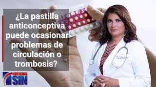 La Pastilla Anticonceptiva Puede Ocasionar Problemas De Circulación O Trombosis?