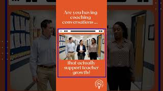 Are you having the kind of coaching conversations that actually support teacher growth?