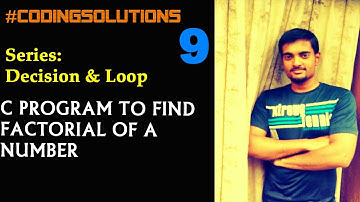 9-C PROGRAM TO FIND THE FACTORIAL OF A NUMBER