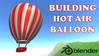 Simple Hot Air Balloon in Blender - 3D Modeling Timelapse