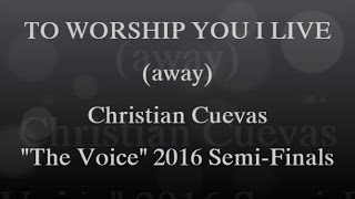 Vignette de la vidéo "To Worship You (away) - Christian Cuevas, Lyric Video (The Voice 2016)"