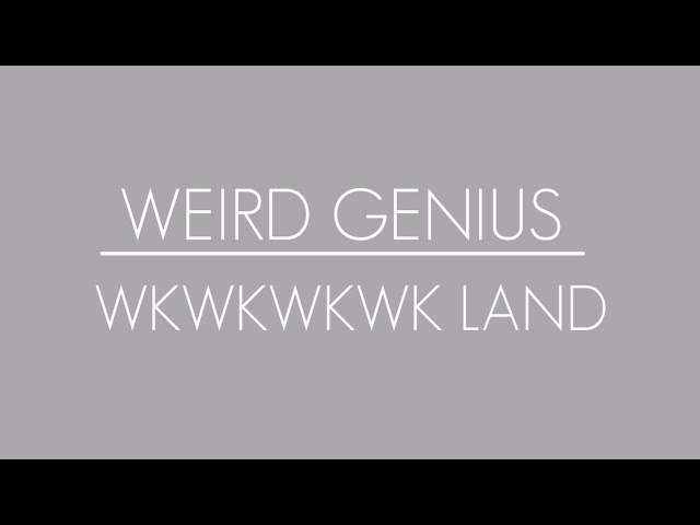 WEIRD GENIUS - WKWKWK LAND Ft.Candra Liow ( Lirik ) class=