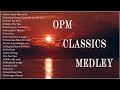 OPM Classic Medley - Best Opm Classic Favourites Collection - Relax The Deep Love Of The 80's 90's