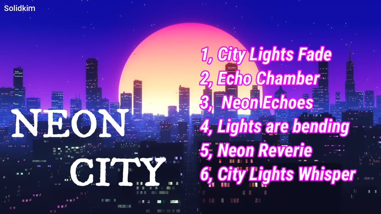 Album "Neon City" ■ "City Night, the Moment When Forgotten Dreams Whisper" Album "Neon City" ■ "City Night, the Moment When Forgotten Dreams Whisper"