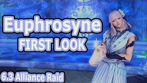 ⌈FFXIV⌋ Euphrosyne First Look ┋ Patch 6.3 Alliance Raid