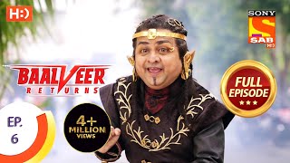 Baalveer Returns - Ep 6 - Full Episode - 17th September, 2019