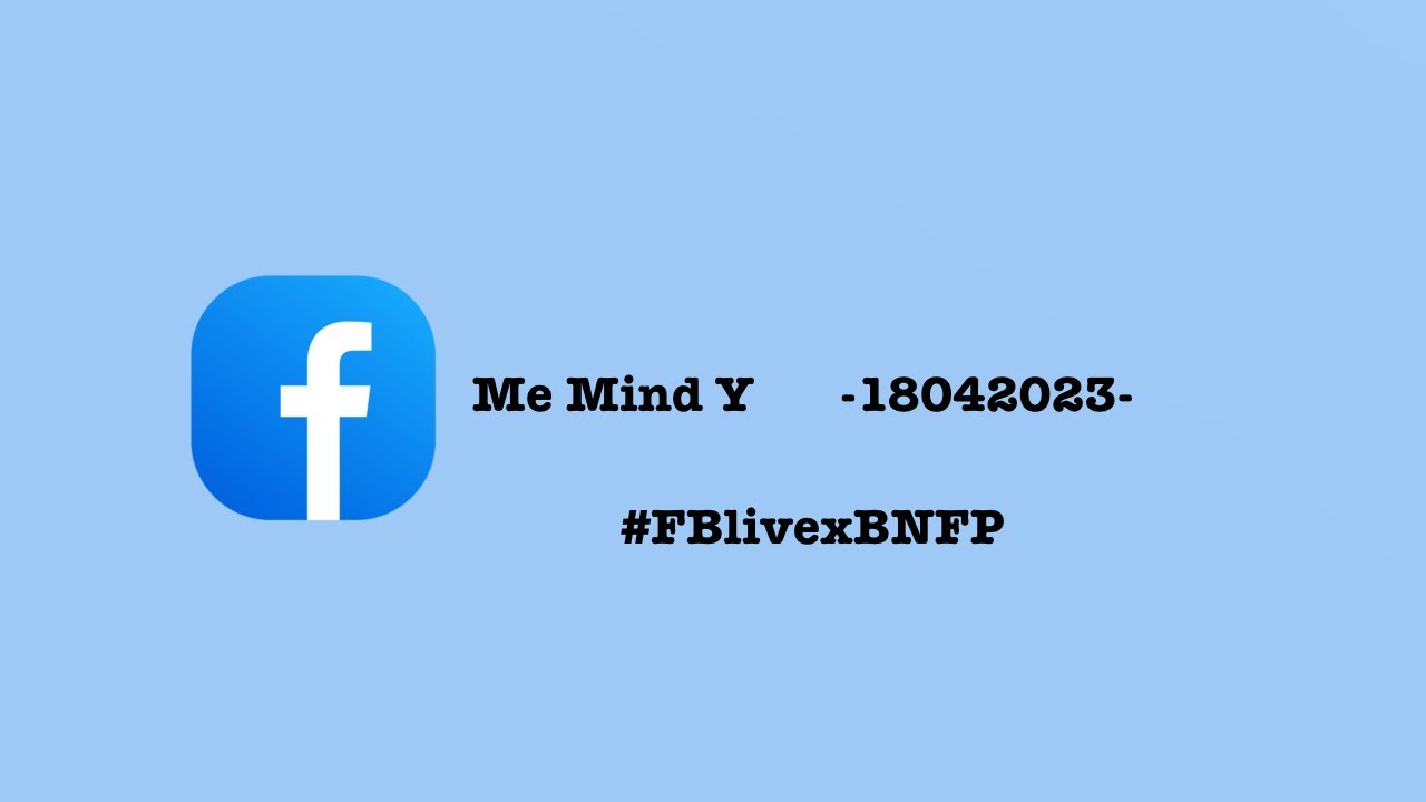 Live FB: Me Mind Y 