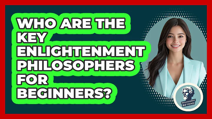 Who Are The Key Enlightenment Philosophers For Beginners? - Philosophy Beyond