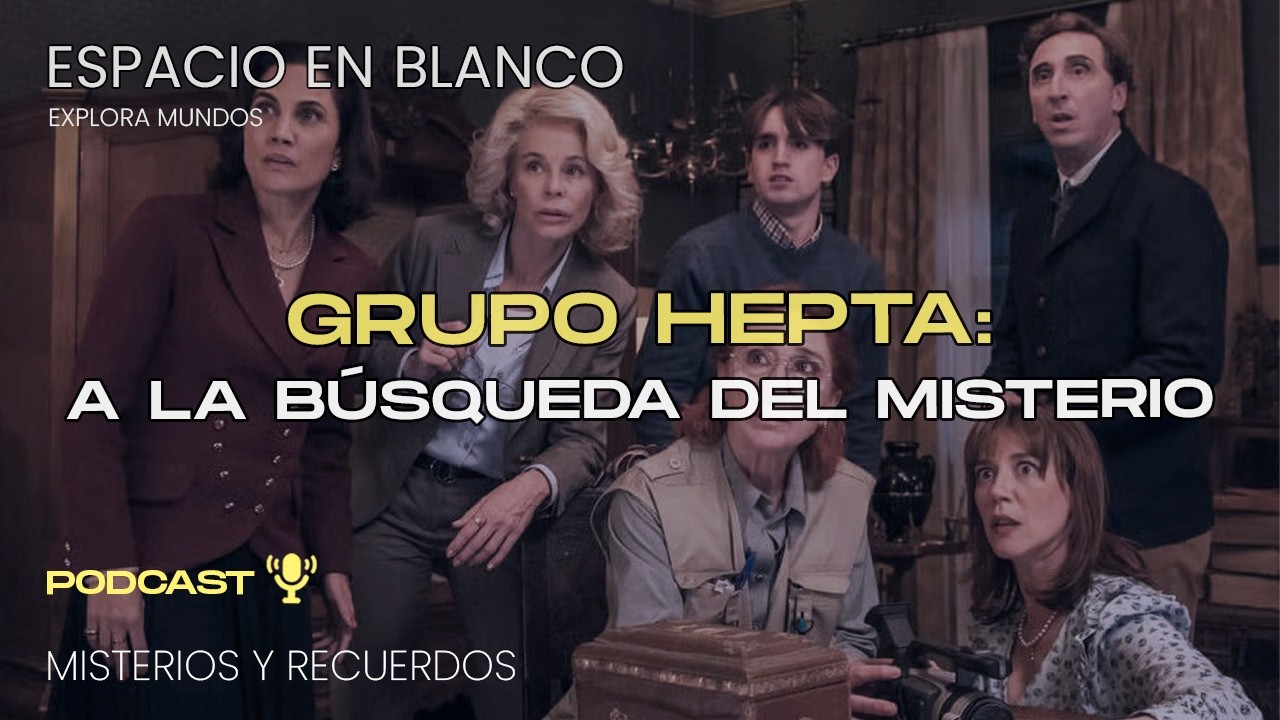 Grupo Hepta: a la búsqueda del misterio - Espacio en blanco | 