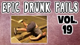 DRUNK FAIL COMPILATION VOL 19: DRUNK PEOPLE DOING THINGS - People Falling, Slipping, and Failing!