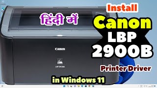how to download & install canon lbp 2900b printer driver manually in windows 11 - hindi