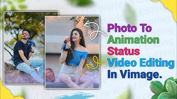 Photo To Animation Status Video Editing In Vimage - New Trending Status Video Editing