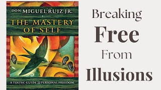 Awaken Your Truth | The Mastery of Self by Don Miguel Ruiz Jr. (Full Audiobook)