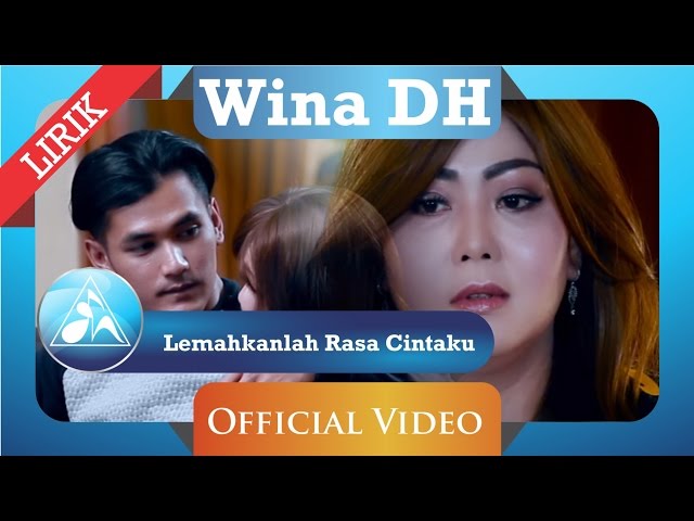 Wina DH -  Lemahkanlah Rasa Cintaku (Official Video Lyric) class=