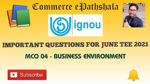 IMPORTANT QUESTIONS FOR JUNE TEE 2021- IGNOU : MCO 04 - BUSINESS ENVIRONMENT