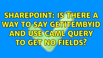 Sharepoint: Is there a way to say getitembyid and use caml query to get no fields? (3 Solutions!!)