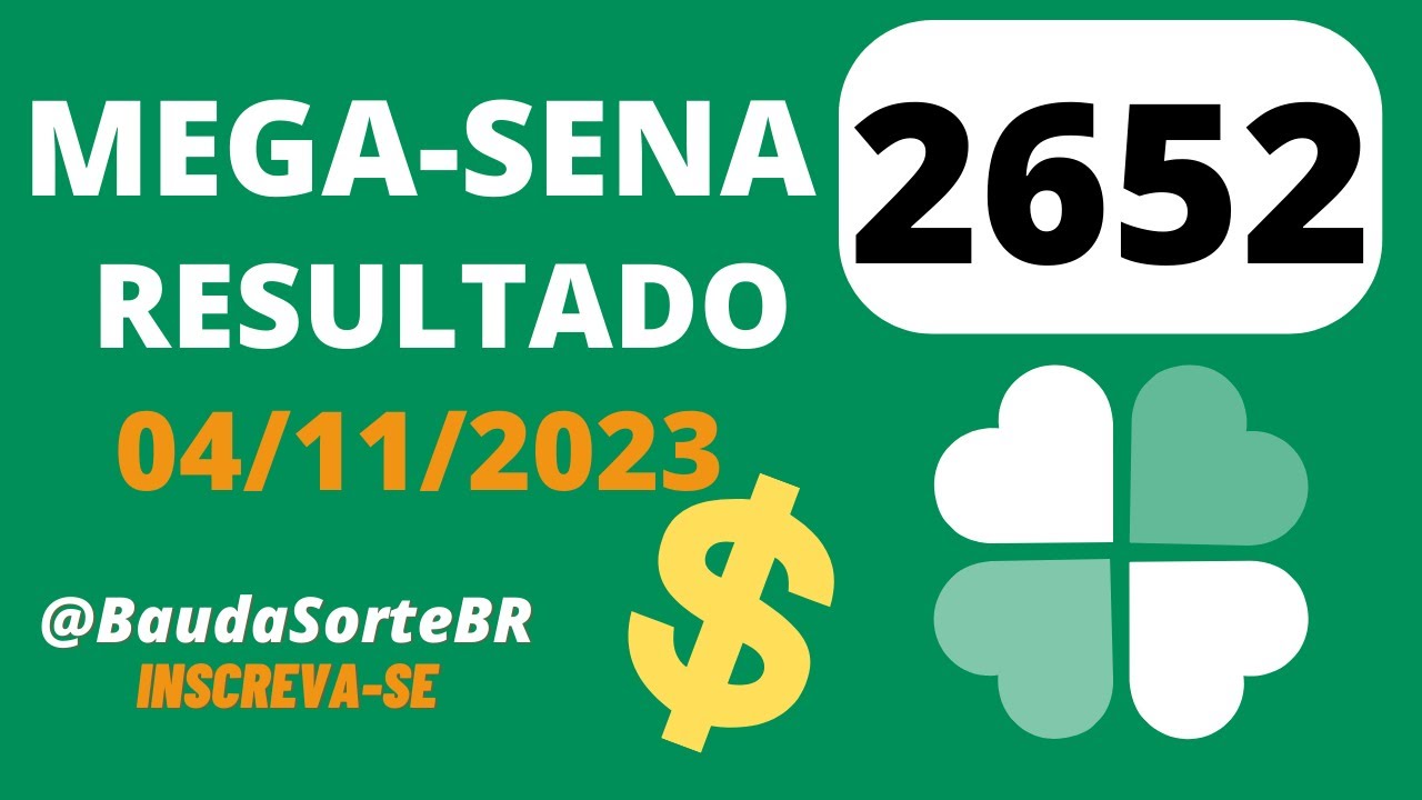 Resultado da Mega-Sena 2652 deste sábado (04/11)