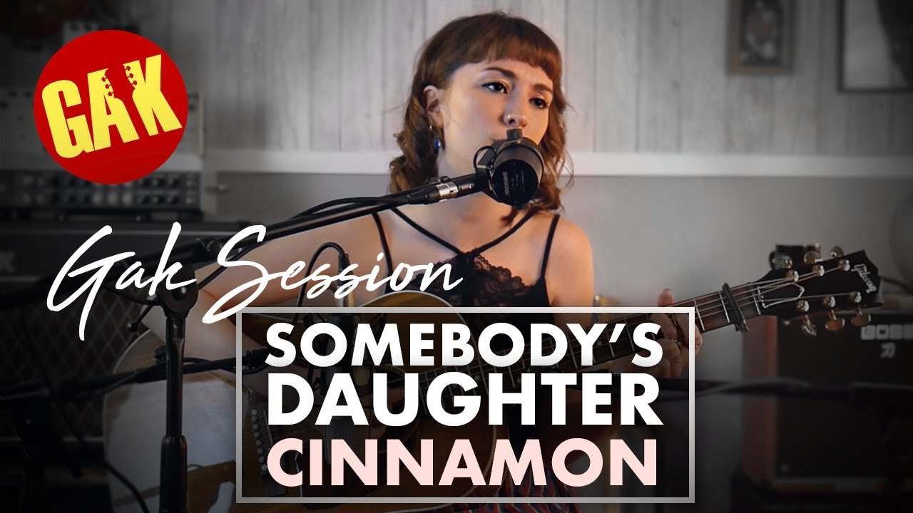 GAK Sessions | Somebody's Daughter - YouTube