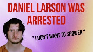 Daniel Larson was arrested | Reacting to Daniel Larsons arrest
