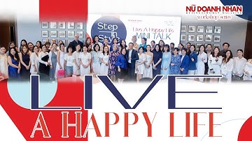 Live A Happy Life | Workshop by Tạp chí Nữ Doanh Nhân - BusinessWoman Magazine | 15.11.2023