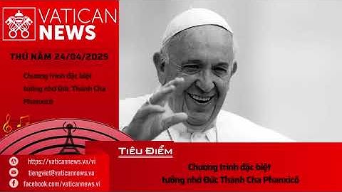 Tưởng nhớ Đức Thánh Cha Phanxicô 24/4/25