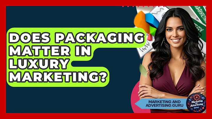Does Packaging Matter In Luxury Marketing? - Marketing and Advertising Guru