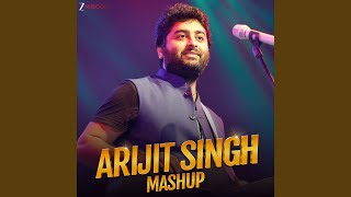 Arijit Singh Mashup